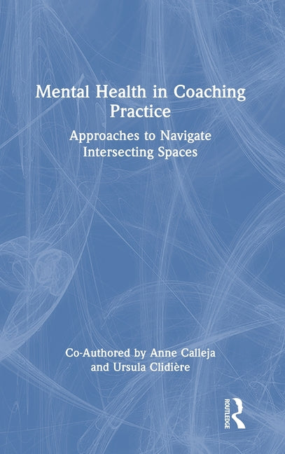 Mental Health in Coaching Practice: Approaches to Navigate Intersecting Spaces