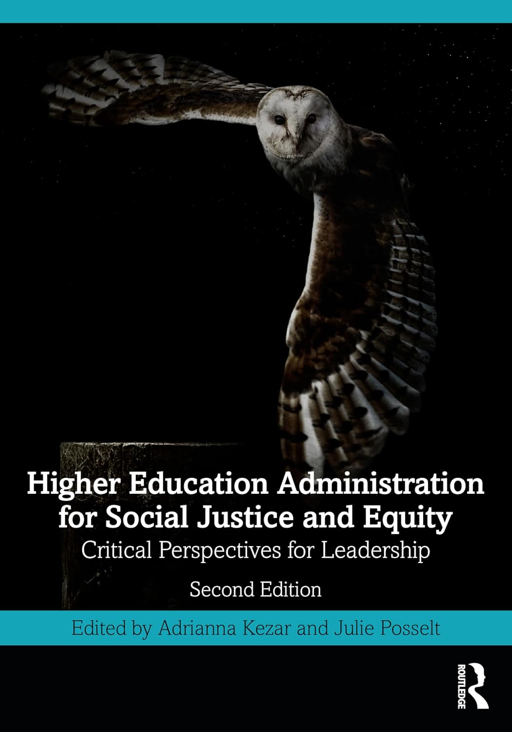 Higher Education Administration for Social Justice and Equity: Critical Perspectives for Leadership