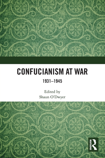 Confucianism at War: 1931-1945
