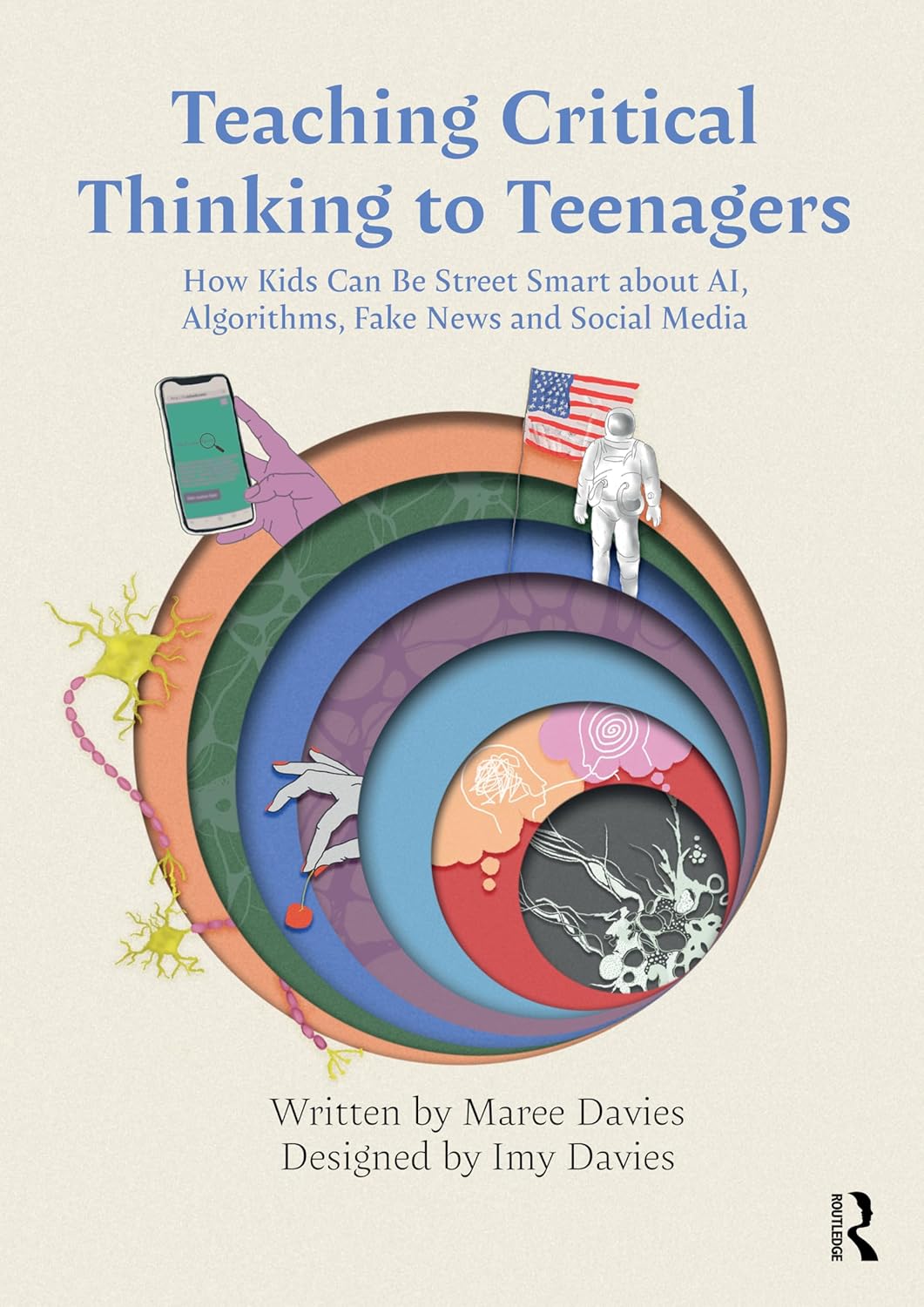 Teaching Critical Thinking to Teenagers: How Kids Can Be Street Smart about Ai, Algorithms, Fake News and Social Media