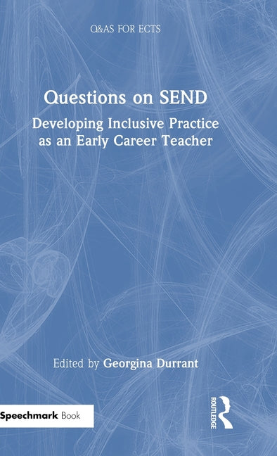 Questions on Send: Developing Inclusive Practice as an Early Career Teacher