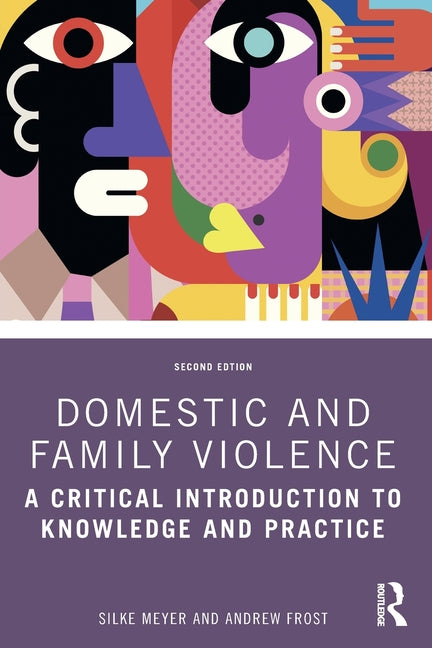 Domestic and Family Violence: A Critical Introduction to Knowledge and Practice