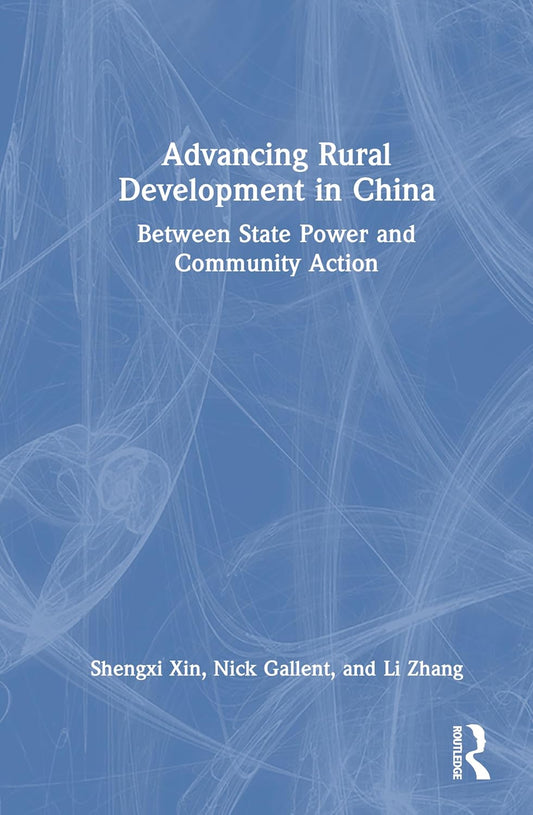 Advancing Rural Development in China: Between State Power and Community Action