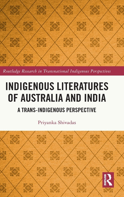 Indigenous Literatures of Australia and India: A Trans-Indigenous Perspective
