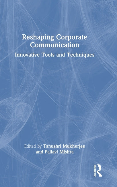 Reshaping Corporate Communication: Innovative Tools and Techniques