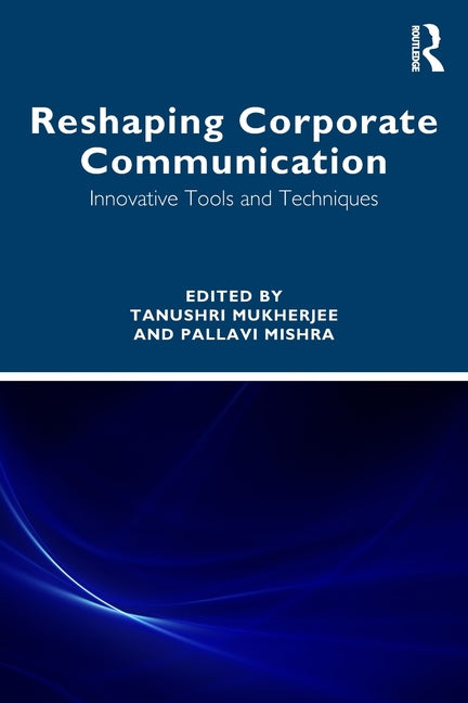 Reshaping Corporate Communication: Innovative Tools and Techniques