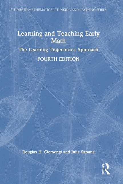 Learning and Teaching Early Math: The Learning Trajectories Approach