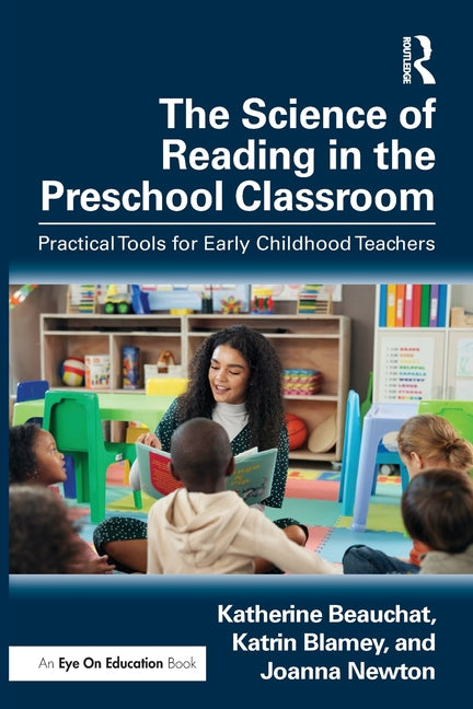 The Science of Reading in the Preschool Classroom: Practical Tools for Early Childhood Teachers