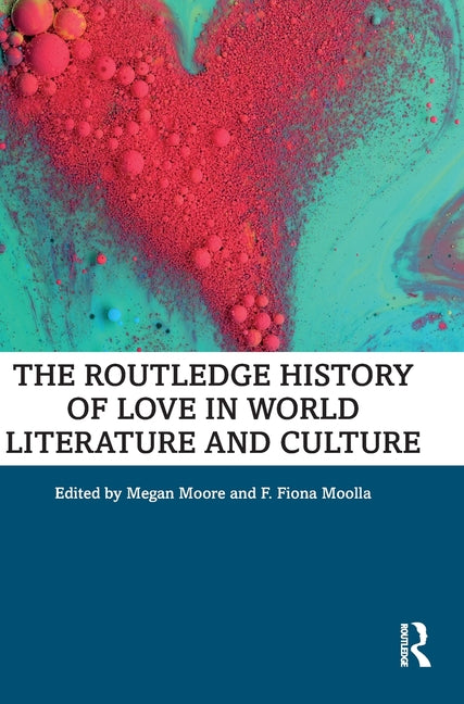 The Routledge History of Love in World Literature and Culture