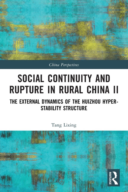 Social Continuity and Rupture in Rural China II: The External Dynamics of the Huizhou Hyper-Stability Structure