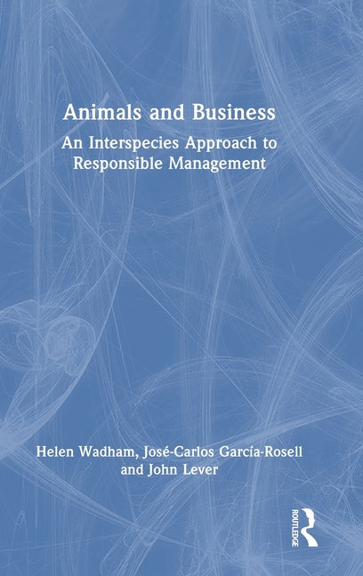 Animals and Business: An Interspecies Approach to Responsible Management