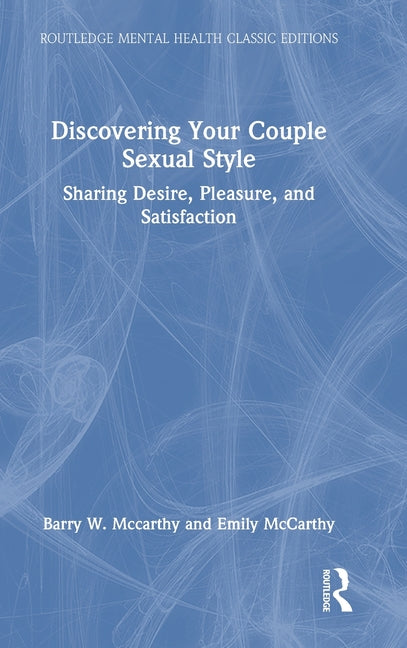 Discovering Your Couple Sexual Style: Sharing Desire, Pleasure, and Satisfaction