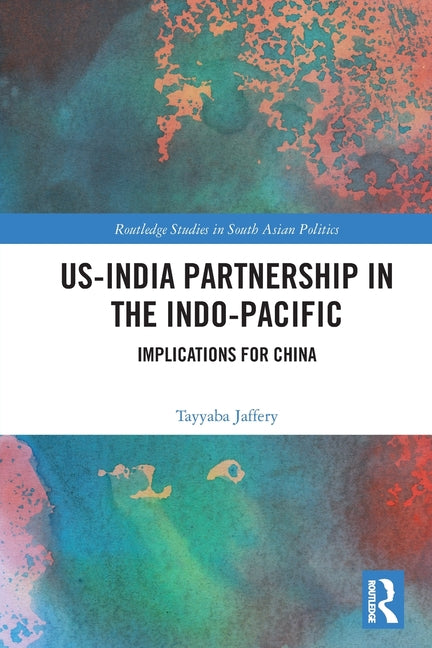 US-India Partnership in the Indo-Pacific: Implications for China