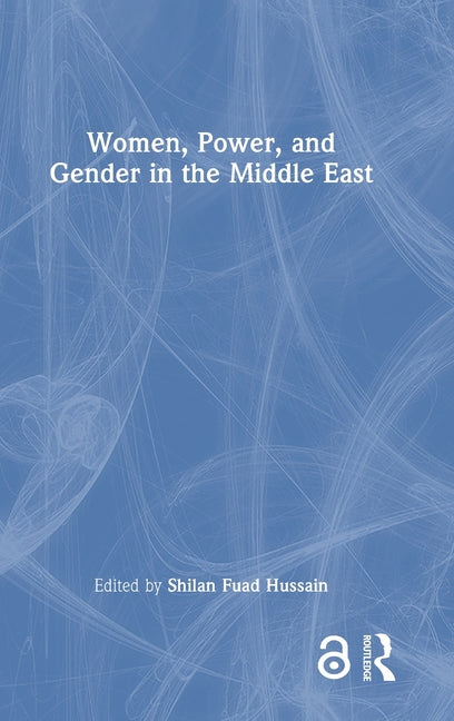 Women, Power, and Gender in the Middle East