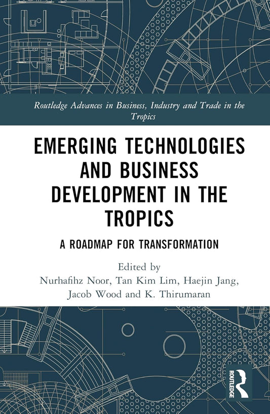 Emerging Technologies and Business Development in the Tropics: A Roadmap for Transformation