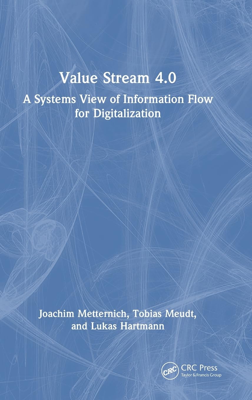 Value Stream 4.0 A Systems View of Information Flow for Digitalization