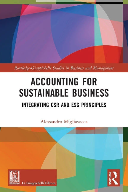 Accounting for Sustainable Business: Integrating CSR and ESG Principles