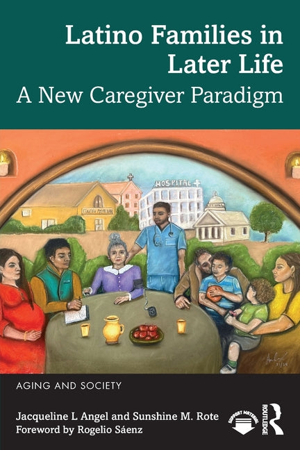 Latino Families in Later Life: A New Caregiver Paradigm
