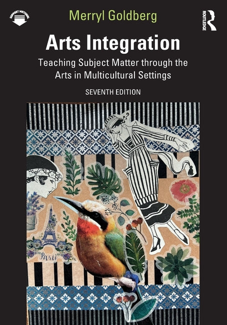 Arts Integration: Teaching Subject Matter Through the Arts in Multicultural Settings