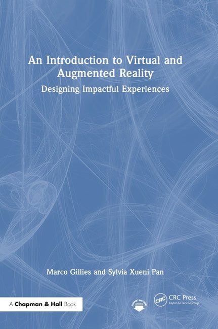 An Introduction to Virtual and Augmented Reality: Designing Impactful Experiences