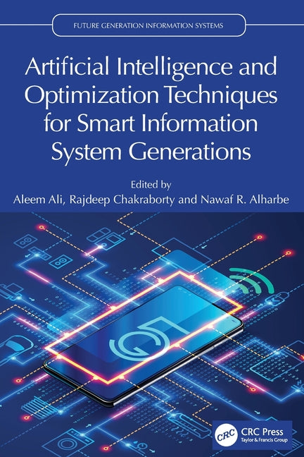 Artificial Intelligence and Optimization Techniques for Smart Information System Generations
