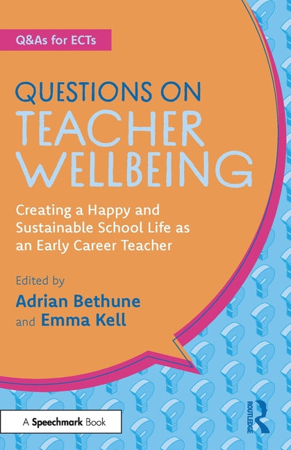 Questions on Teacher Wellbeing: Creating a Happy and Sustainable School Life as an Early Career Teacher