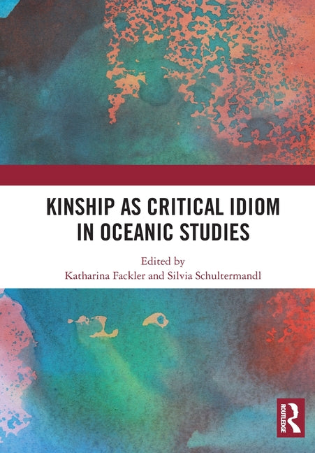Kinship as Critical Idiom in Oceanic Studies