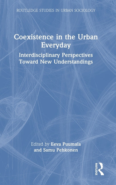 Coexistence in the Urban Everyday: Interdisciplinary Perspectives Toward New Understandings