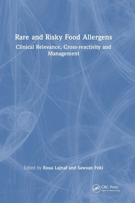 Rare and Risky Food Allergens: Clinical Relevance, Cross-Reactivity and Management