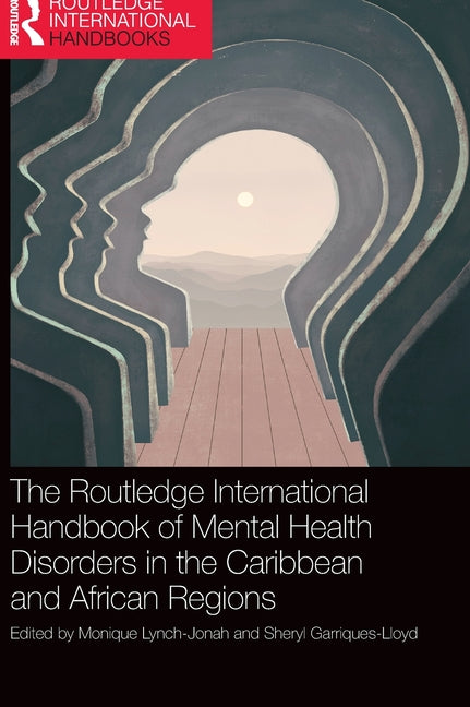 The Routledge International Handbook of Mental Health Disorders in the Caribbean and African Regions