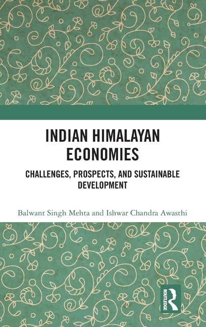 Indian Himalayan Economies: Challenges, Prospects, and Sustainable Development