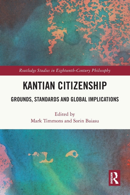 Kantian Citizenship: Grounds, Standards and Global Implications