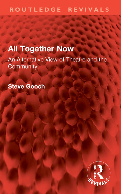 All Together Now: An Alternative View of Theatre and the Community
