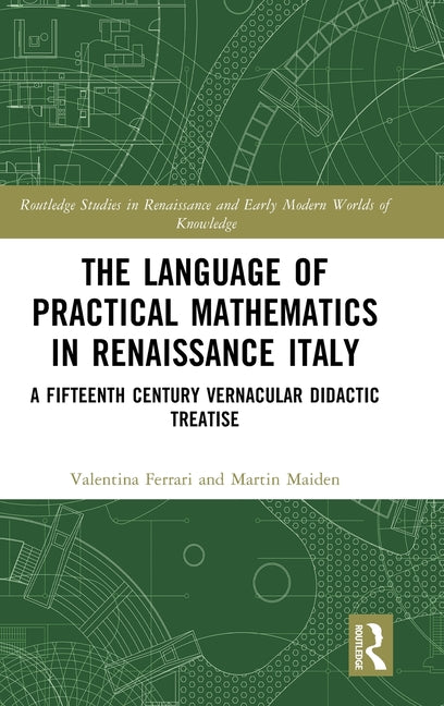 The Language of Practical Mathematics in Renaissance Italy: A Fifteenth Century Vernacular Didactic Treatise