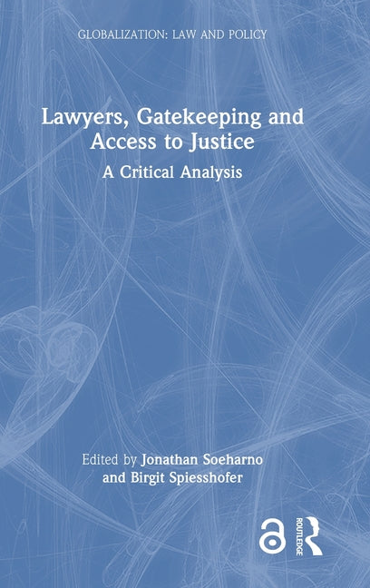 Lawyers, Gatekeeping and Access to Justice: A Critical Analysis