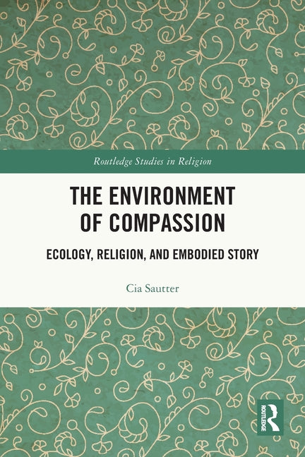 The Environment of Compassion: Ecology, Religion, and Embodied Story