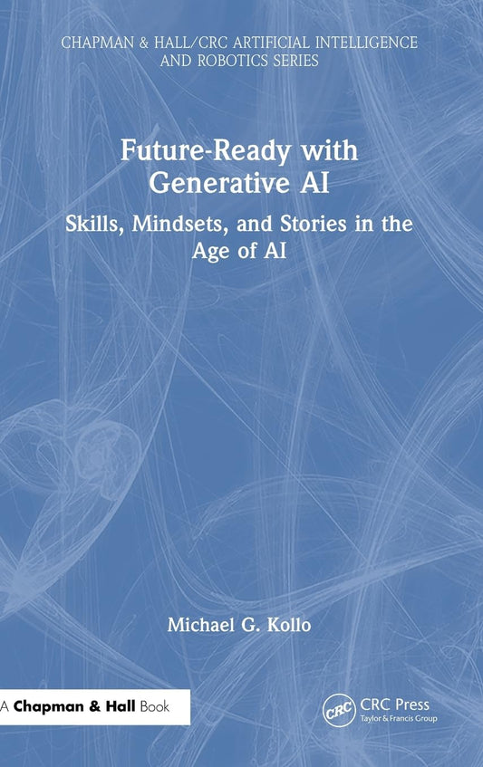 Future-Ready with Generative AI: Skills, Mindsets, and Stories in the Age of AI