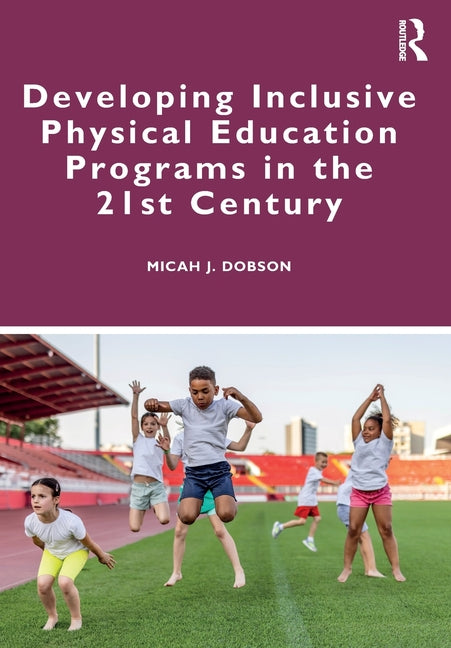 Developing Inclusive Physical Education Programs in the 21st Century