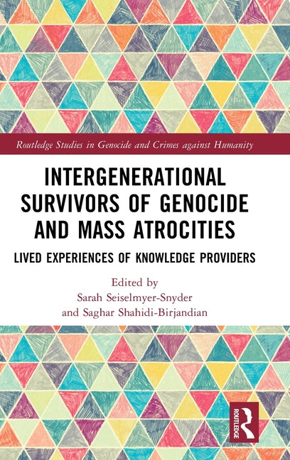 Intergenerational Survivors of Genocide and Mass Atrocities: Lived Experiences of Knowledge Providers