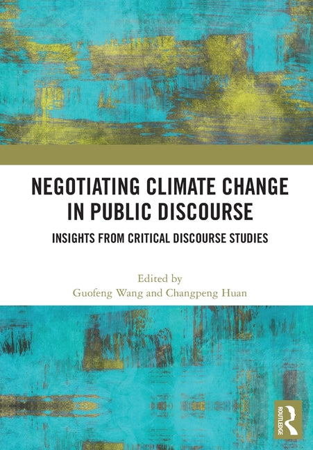 Negotiating Climate Change in Public Discourse: Insights from Critical Discourse Studies