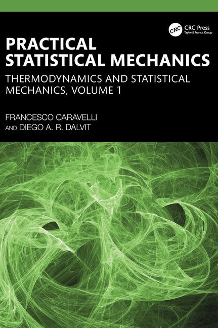 Practical Statistical Mechanics: Thermodynamics and Statistical Mechanics, Volume 1
