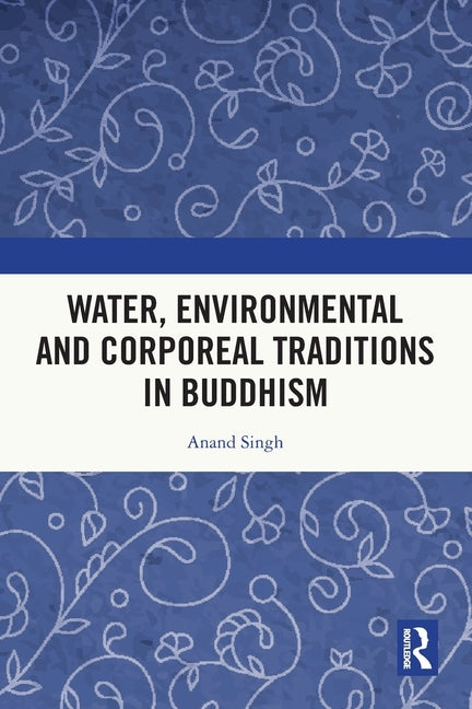 Water, Environmental and Corporeal Traditions in Buddhism