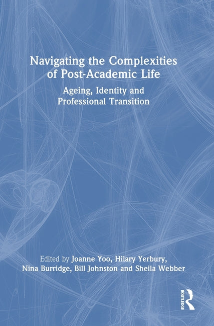 Navigating the Complexities of Post-Academic Life: Ageing, Identity and Professional Transition