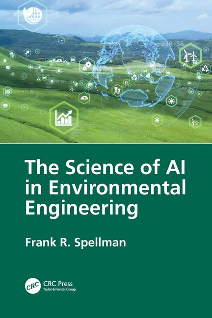 The Science of AI in Environmental Engineering