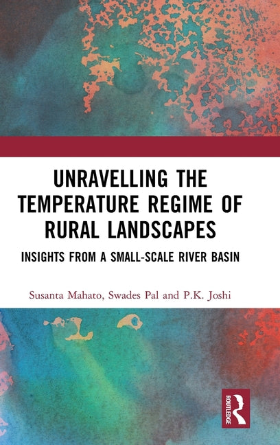 Unravelling the Temperature Regime of Rural Landscapes: Insights from a Small-Scale River Basin