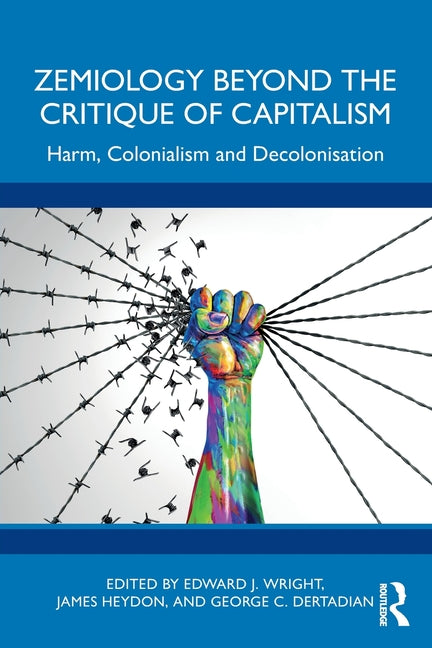 Zemiology Beyond the Critique of Capitalism: Harm, Colonialism and Decolonisation