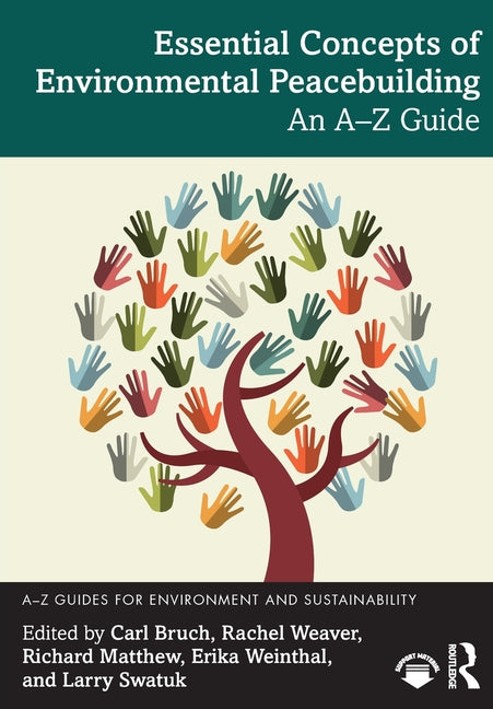 Essential Concepts of Environmental Peacebuilding: An A-Z Guide