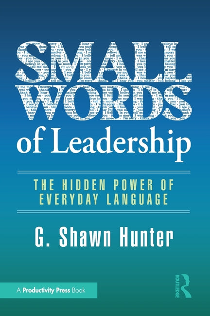 Small Words of Leadership: The Hidden Power of Everyday Language