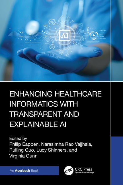 Enhancing Healthcare Informatics with Transparent and Explainable AI