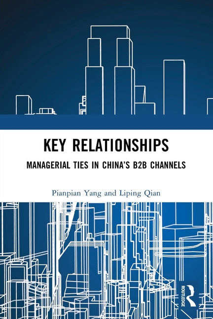 Key Relationships: Managerial Ties in China's B2B Channels